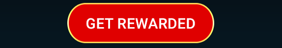 GET REWARDED