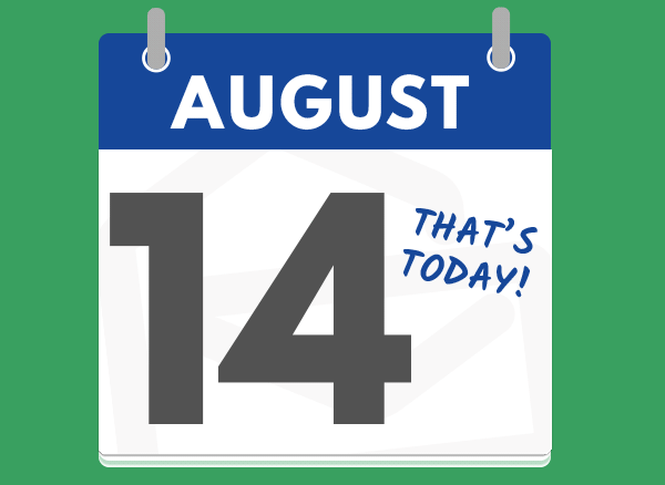 August 14th, That's Today! August 15th, That's Tomorrow! August 16th, Drawing Day!