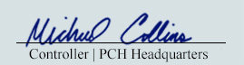 Michael Collins, Controller, PCH Headquarters